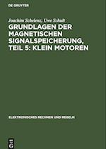 Grundlagen der magnetischen Signalspeicherung, Teil 5: Klein Motoren