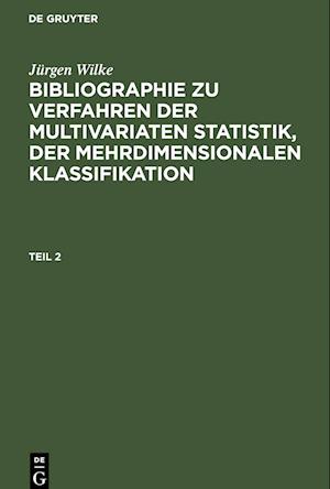 Bibliographie zu Verfahren der multivariaten Statistik, der mehrdimensionalen Klassifikation, Teil 2, Bibliographie zu Verfahren der multivariaten Statistik, der mehrdimensionalen Klassifikation Teil 2