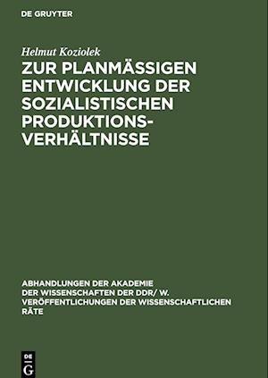 Zur planmäßigen Entwicklung der sozialistischen Produktionsverhältnisse