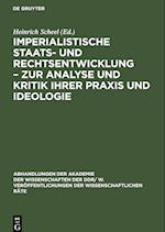 Imperialistische Staats- und Rechtsentwicklung - Zur Analyse und Kritik ihrer Praxis und Ideologie