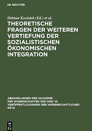 Theoretische Fragen der weiteren Vertiefung der sozialistischen ökonomischen Integration