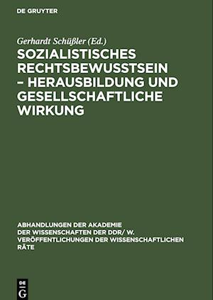 Sozialistisches Rechtsbewußtsein - Herausbildung und gesellschaftliche Wirkung