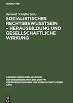 Sozialistisches Rechtsbewußtsein - Herausbildung und gesellschaftliche Wirkung