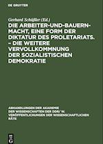 Die Arbeiter-und-Bauern-Macht, eine Form der Diktatur des Proletariats. - Die weitere Vervollkommnung der sozialistischen Demokratie