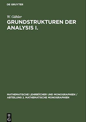 Grundstrukturen der Analysis I.