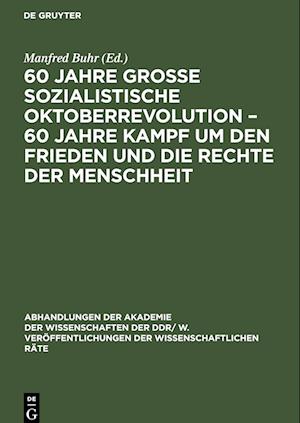 60 Jahre Große Sozialistische Oktoberrevolution - 60 Jahre Kampf um den Frieden und die Rechte der Menschheit