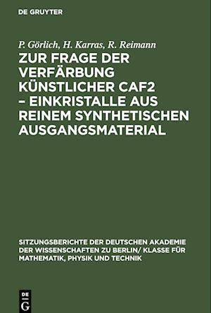 Zur Frage der Verfärbung künstlicher CaF2 - Einkristalle aus reinem synthetischen Ausgangsmaterial