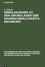 Überlegungen zu den Grundlagen der Wahrscheinlichkeitsrechnung