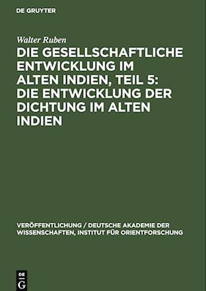 Die gesellschaftliche Entwicklung im alten Indien, Teil 5: Die Entwicklung der Dichtung im Alten Indien