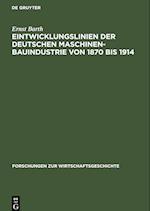 Eintwicklungslinien der deutschen Maschinenbauindustrie von 1870 bis 1914