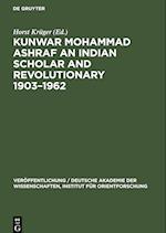 Kunwar Mohammad Ashraf an Indian Scholar and Revolutionary 1903¿1962