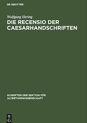 Die Recensio der Caesarhandschriften