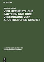 Vier urchristliche Parteien und ihre Vereinigung zur Apostolischen Kirche I