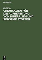 Chemikalien für die Aufbereitung von Mineralien und sonstige Stoffen