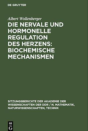 Die nervale und hormonelle Regulation des Herzens: Biochemische Mechanismen