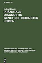 Pränatale Diagnostik genetisch bedingter Leiden