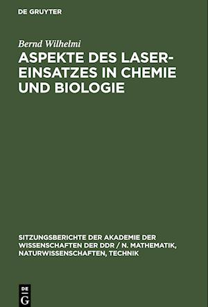 Aspekte des Laser-Einsatzes in Chemie und Biologie