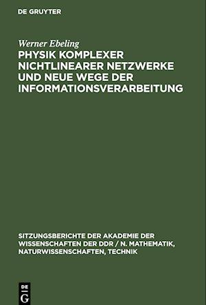 Physik komplexer nichtlinearer Netzwerke und neue Wege der Informationsverarbeitung