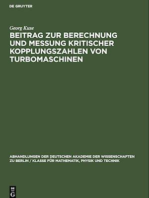 Beitrag zur Berechnung und Messung kritischer Kopplungszahlen von Turbomaschinen