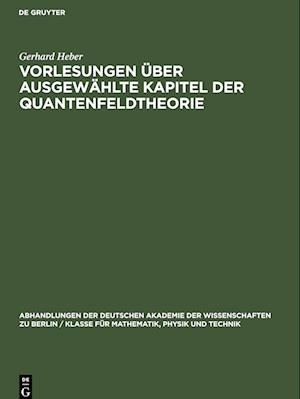 Vorlesungen über Ausgewählte Kapitel der Quantenfeldtheorie