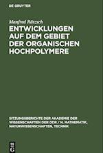 Entwicklungen auf dem Gebiet der organischen Hochpolymere