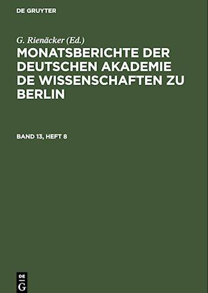 Monatsberichte der Deutschen Akademie de Wissenschaften zu Berlin, Band 13, Heft 8, Monatsberichte der Deutschen Akademie de Wissenschaften zu Berlin Band 13, Heft 8