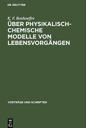 Über physikalisch-chemische Modelle von Lebensvorgängen