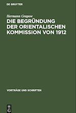 Die Begründung der orientalischen Kommission von 1912