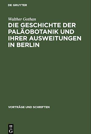 Die Geschichte der Paläobotanik und Ihrer Ausweitungen in Berlin