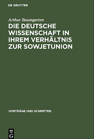 Die deutsche Wissenschaft in ihrem Verhältnis zur Sowjetunion