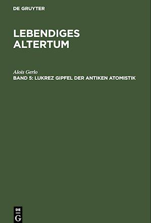 Lebendiges Altertum, 5, Lukrez Gipfel der antiken Atomistik