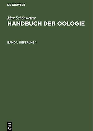 Handbuch der Oologie, Band 1, Lieferung 1, Handbuch der Oologie Band 1, Lieferung 1