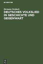 Deutsches Volkslied in Geschichte und Gegenwart