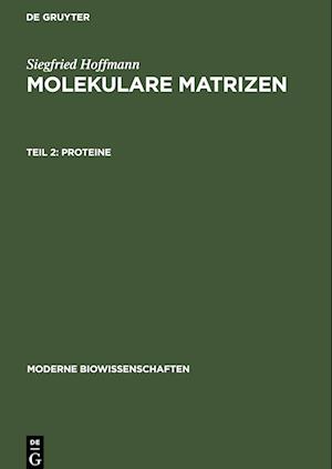 Molekulare Matrizen, Teil 2, Proteine