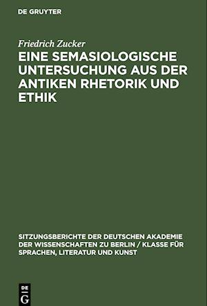 Eine semasiologische Untersuchung aus der antiken Rhetorik und Ethik