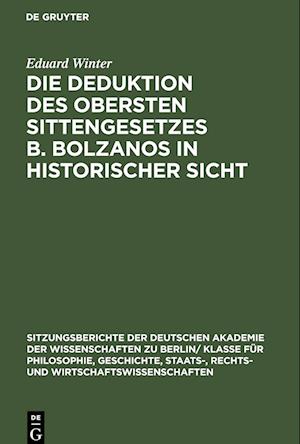 Die Deduktion des obersten Sittengesetzes B. Bolzanos in historischer Sicht