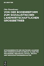 Von der Bodenreform zum sozialistischen Landwirtschaftlichen Grossbetrieb