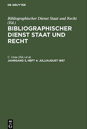 Bibliographischer Dienst Staat und Recht, Jahrgang 3, Heft 4, Juli/August 1957