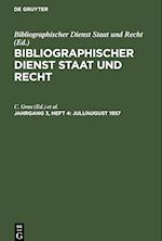 Bibliographischer Dienst Staat und Recht, Jahrgang 3, Heft 4, Juli/August 1957