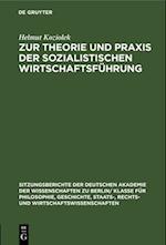 Zur Theorie und Praxis der sozialistischen Wirtschaftsführung