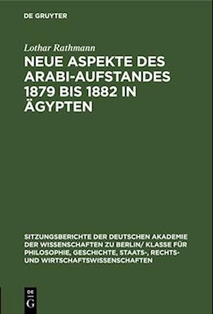 Neue Aspekte des Arabi-Aufstandes 1879 bis 1882 in Ägypten