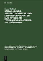 Schwingungsspektroskopische und Kernresonanzuntersuchungen an Tetraalkylammoniumsalzlösungen