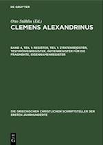 Clemens Alexandrinus, Band 4, Teil 1, Register, Teil 1: Zitatenregister, Testimonienregister, Initienregister für die Fragmente, Eigennamenregister