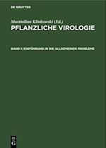 Pflanzliche Virologie, Band 1, Einführung in die allgemeinen Probleme