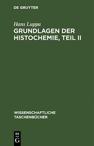 Grundlagen der Histochemie, Teil II