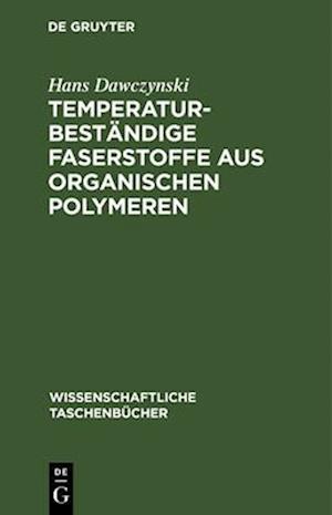 Temperaturbeständige Faserstoffe aus organischen Polymeren