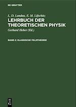 Lehrbuch der theoretischen Physik, Band 2, Klassische Feldtheorie