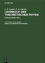 Lehrbuch der theoretischen Physik, Band 2, Klassische Feldtheorie