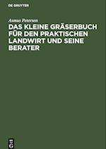 Das kleine Gräserbuch für den praktischen Landwirt und seine Berater