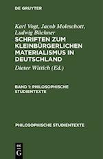 Karl Vogt; Jacob Moleschott; Ludwig Büchner: Schriften zum kleinbürgerlichen Materialismus in Deutschland. Band 1